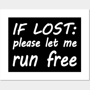 If lost please let me run free Posters and Art